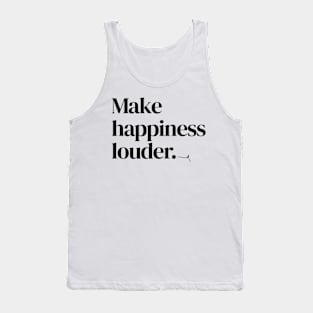 Make happiness louder -- Very Gee by VSG Tank Top